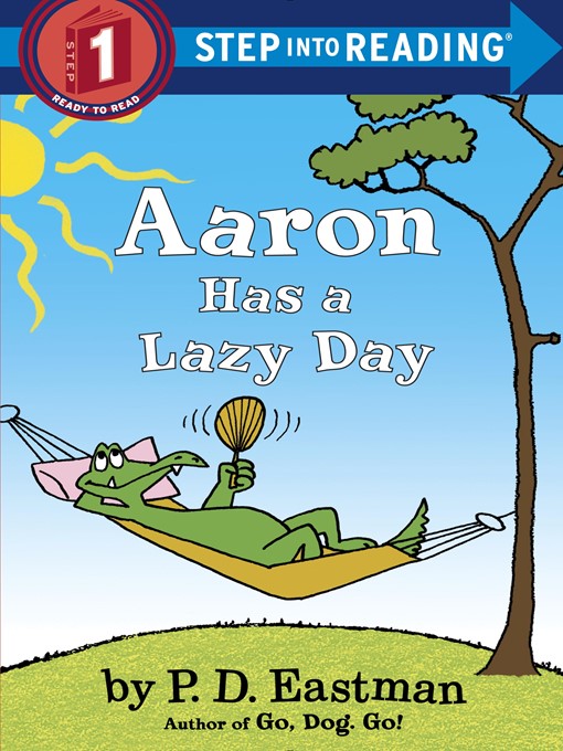 Title details for Aaron Has a Lazy Day by P.D. Eastman - Available